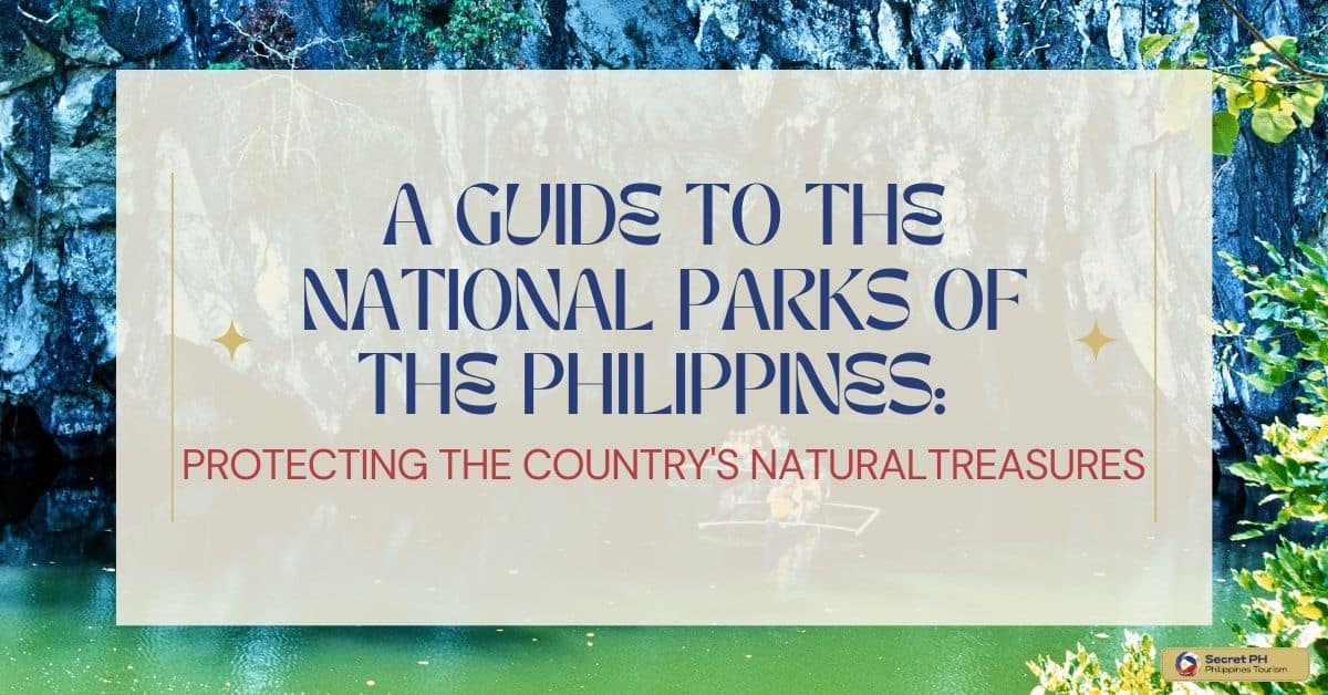 A Guide to the National Parks of the Philippines Protecting the Country's Natural Treasures 