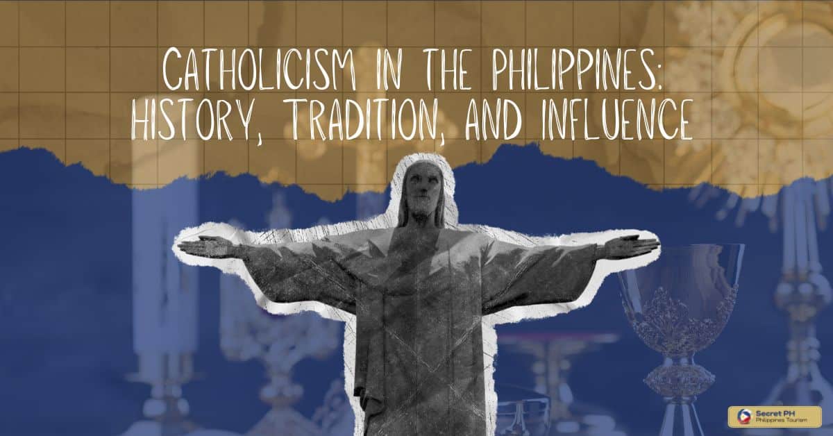 Catholicism in the Philippines_ History, Tradition, and Influence