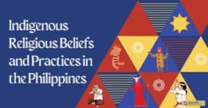 Indigenous Religious Beliefs and Practices in the Philippines