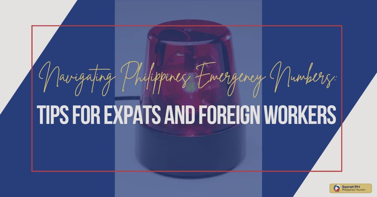 Navigating Philippines Emergency Numbers Tips for Expats and Foreign Workers