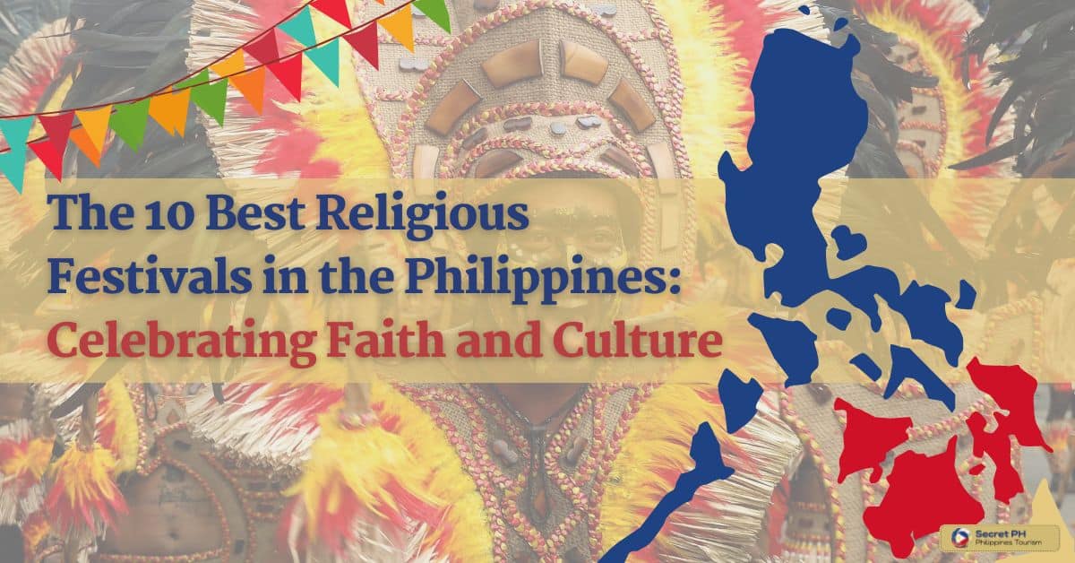 The 10 Best Religious Festivals in the Philippines_ Celebrating Faith and Culture