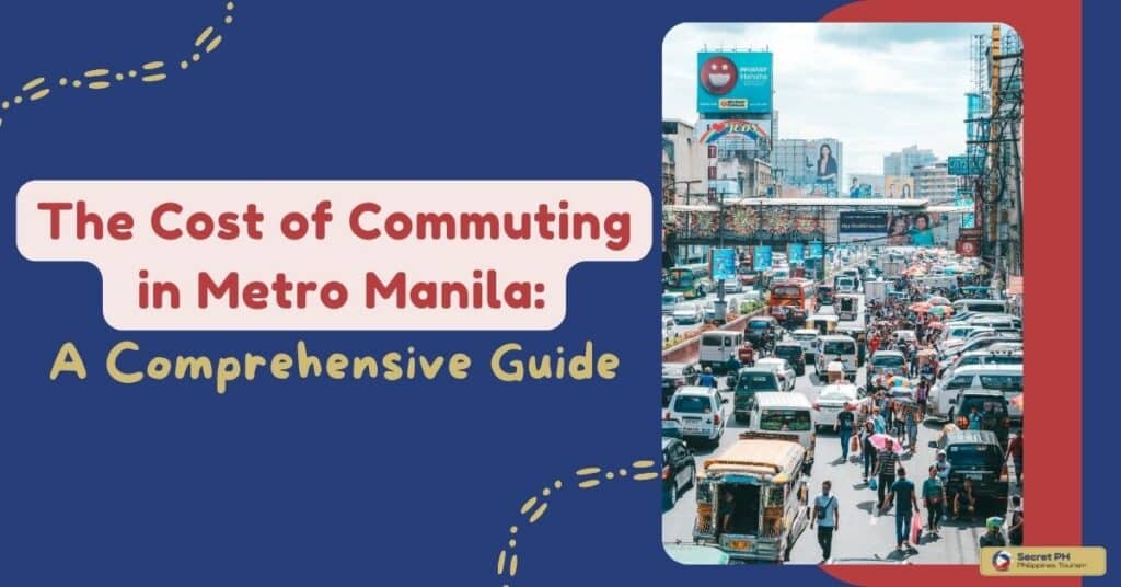 The Cost of Commuting in Metro Manila A Comprehensive Guide