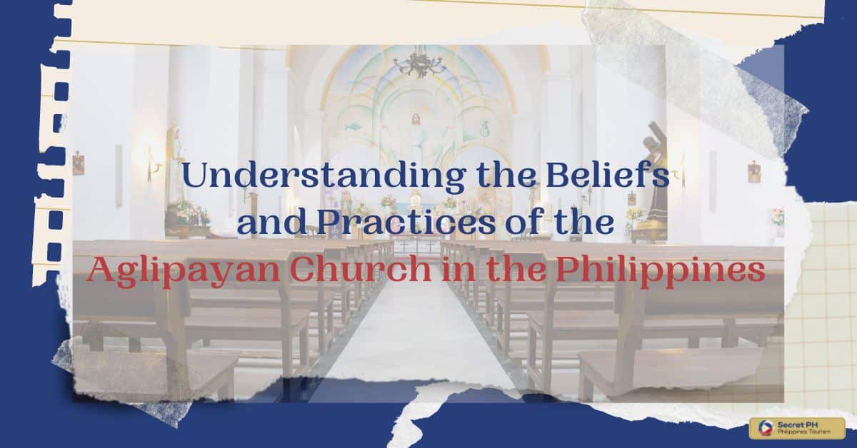 Understanding the Beliefs and Practices of the Aglipayan Church in the Philippines