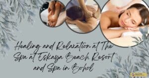 Healing and Relaxation at The Spa at Eskaya Beach Resort and Spa in Bohol