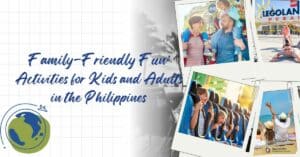 Family-Friendly Fun: Activities for Kids and Adults in the Philippines