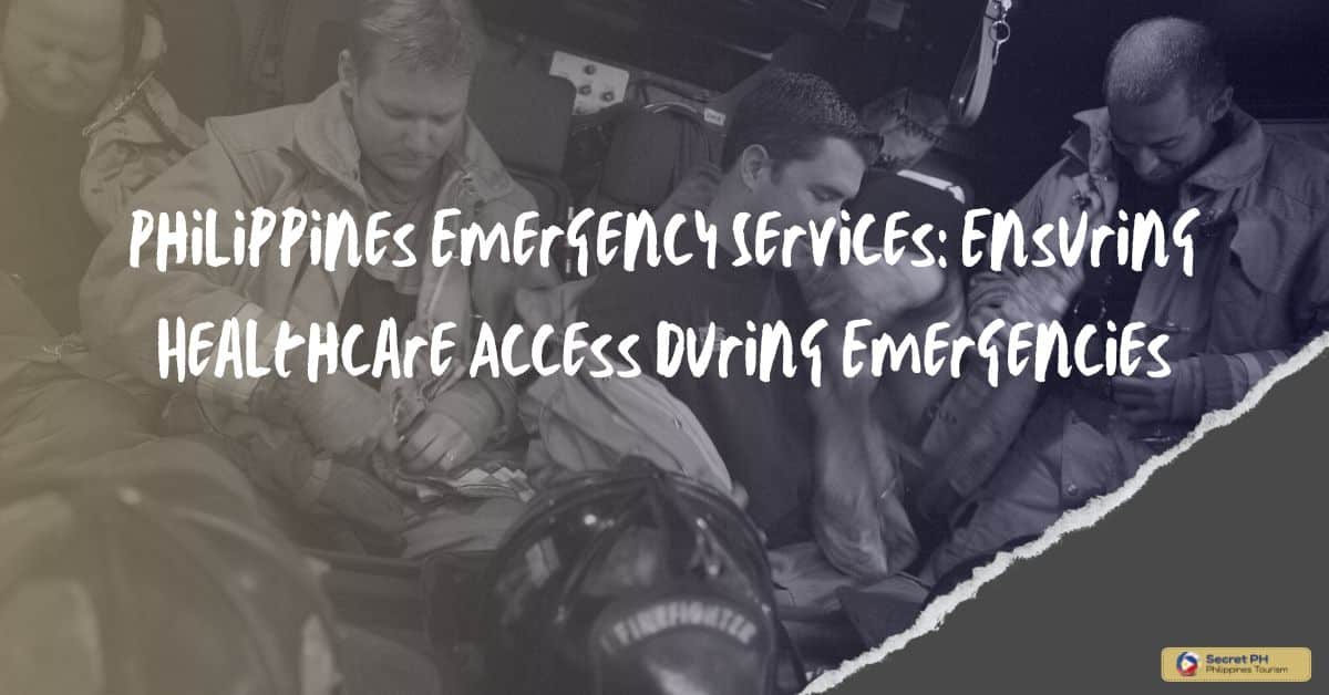 Philippines Emergency Services: Ensuring Healthcare Access During Emergencies
