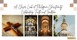 A Closer Look at Philippine Christianity: Celebrating Faith and Tradition