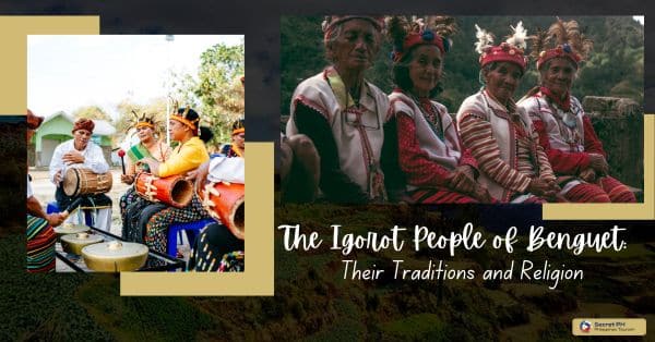 The Igorot People of Benguet: Their Traditions and Religion