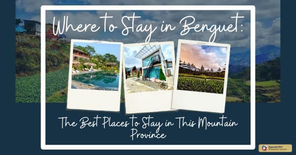 Where to Stay in Benguet: The Best Places to Stay in This Mountain Province