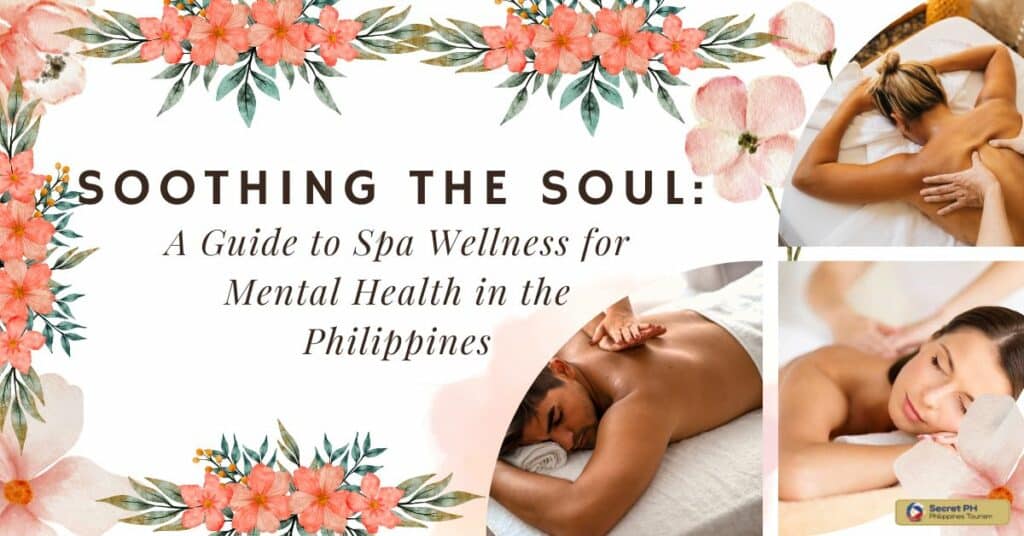 Soothing the Soul: A Guide to Spa Wellness for Mental Health in the Philippines