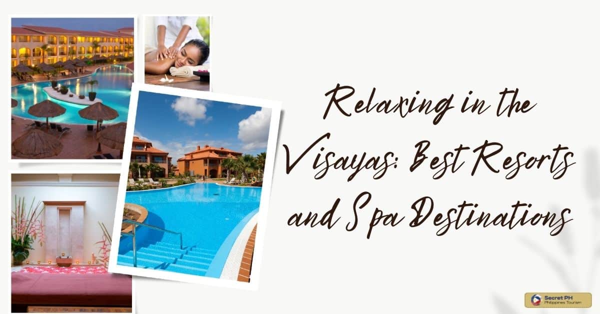 Relaxing in the Visayas: Best Resorts and Spa Destinations
