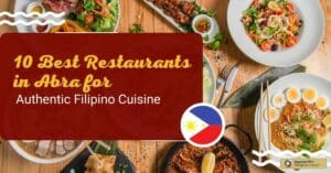 10 Best Restaurants in Abra for Authentic Filipino Cuisine