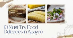 10 Must-Try Food Delicacies in Apayao