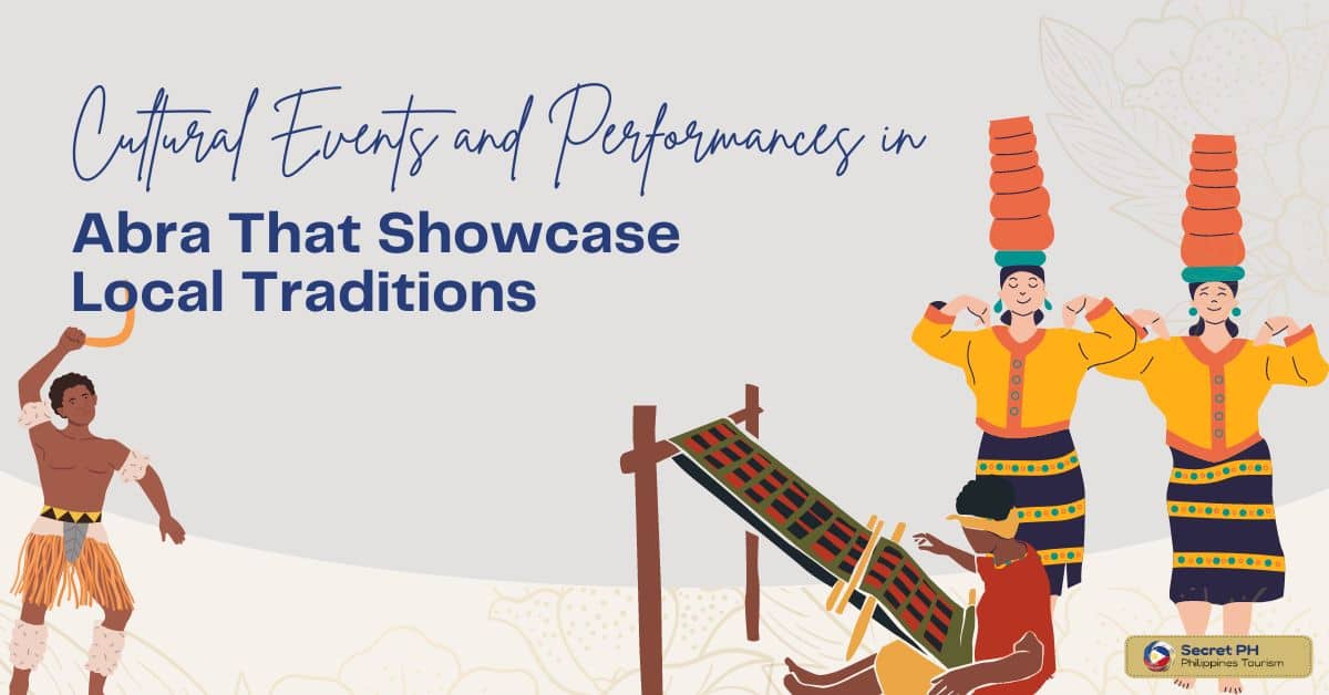 Cultural Events and Performances in Abra That Showcase Local Traditions