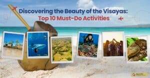 Discovering the Beauty of the Visayas Top 10 Must-Do Activities