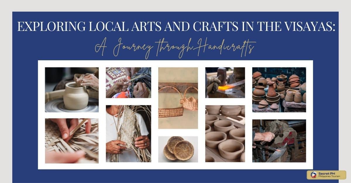 Exploring Local Arts and Crafts in the Visayas: A Journey through ...