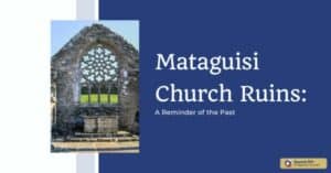 Mataguisi Church Ruins_ A Reminder of the Past