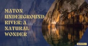 Maton Underground River_ A Natural Wonder