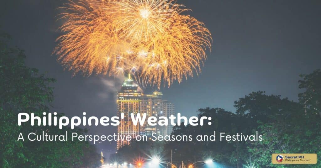 Philippines' Weather_ A Cultural Perspective on Seasons and Festivals