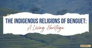 The Indigenous Religions of Benguet A Living Heritage