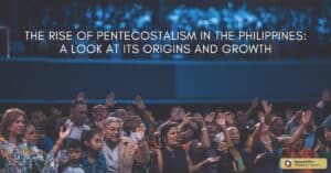 The Rise of Pentecostalism in the Philippines_ A Look at Its Origins and Growth