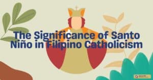The Significance of Santo Niño in Filipino Catholicism