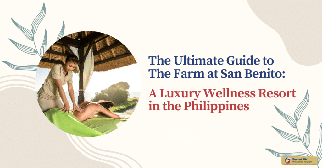 The Ultimate Guide to The Farm at San Benito A Luxury Wellness Resort in the Philippines