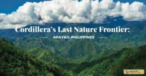 Cordillera’s Last Nature Frontier_ Apayao, Philippines