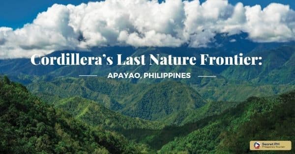 Cordillera’s Last Nature Frontier_ Apayao, Philippines