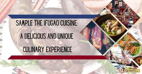 Sample the Ifugao Cuisine: A Delicious and Unique Culinary Experience