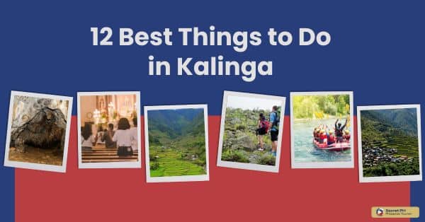 12 Best Things to Do in Kalinga