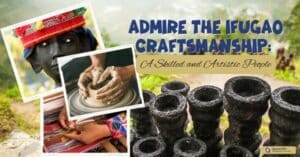Admire the Ifugao Craftsmanship A Skilled and Artistic People
