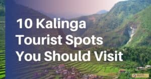 10 Kalinga Tourist Spots You Should Visit