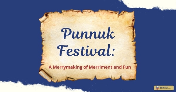 Punnuk Festival: A Merrymaking of Merriment and Fun