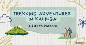 Trekking Adventures in Kalinga: A Hiker's Paradise
