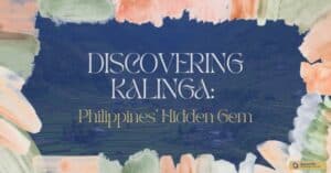 Discovering Kalinga: Philippines' Hidden Gem