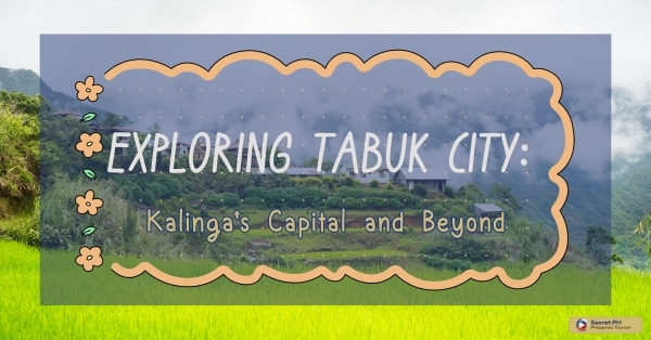 Exploring Tabuk City: Kalinga's Capital and Beyond