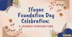 Ifugao Foundation Day Celebration: A Journey Through Time