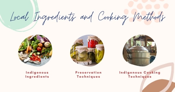 Local Ingredients and Cooking Methods