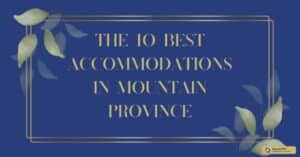 The 10 Best Accommodations in Mountain Province