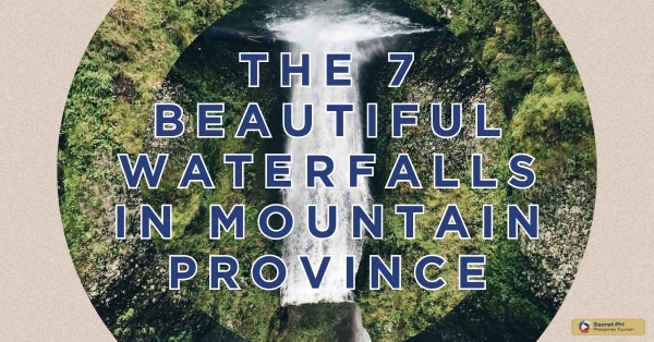 The 7 Beautiful Waterfalls in Mountain Province