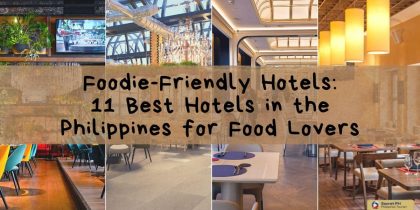 Foodie-Friendly Hotels: 11 Best Hotels in the Philippines for Food Lovers