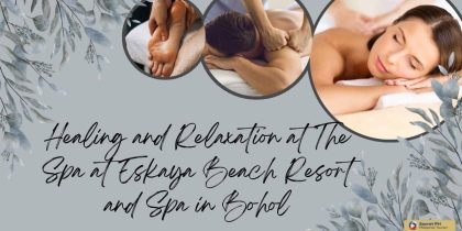 Healing and Relaxation at The Spa at Eskaya Beach Resort and Spa in Bohol