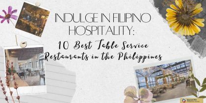 Indulge in Filipino Hospitality: 10 Best Table Service Restaurants in the Philippines