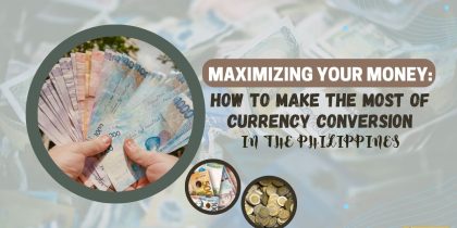 Maximizing Your Money: How to Make the Most of Currency Conversion in the Philippines