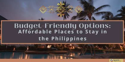 Budget-Friendly Options: Affordable Places to Stay in the Philippines