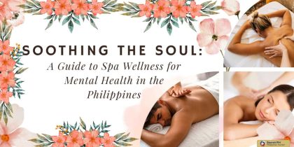 Soothing the Soul: A Guide to Spa Wellness for Mental Health in the Philippines