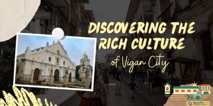 Discovering the Rich Culture of Vigan City