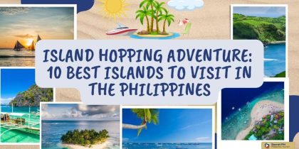 Island Hopping Adventure 10 Best Islands to Visit in the Philippines