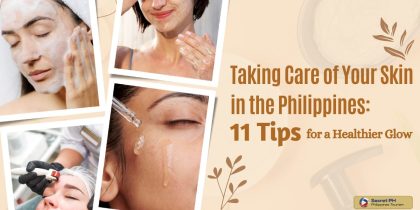 Taking Care of Your Skin in the Philippines_ 11 Tips for a Healthier Glow